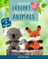Crochet Amigurumi: Farm and Forest Animals di Becker&Mayer! edito da BECKER & MAYER