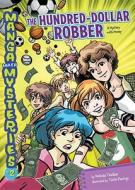 The Hundred-Dollar Robber: A Mystery with Money di Melinda Thielbar edito da Graphic Universe