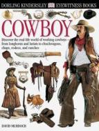 Cowboy di David Hamilton Murdoch, David Murcoch edito da DK Publishing (Dorling Kindersley)