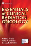 Essentials of Clinical Radiation Oncology di Matthew C. Ward edito da DEMOS HEALTH