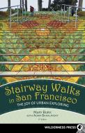 Stairway Walks in San Francisco di Mary Burk, Adah Bakalinsky edito da Wilderness Press