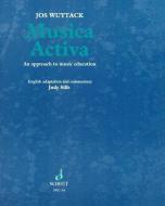 Musica Activa: An Approach to Music Education di Jos Wuytack edito da SCHOTT JAPAN