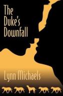 The Duke\'s Downfall di Lynn Michaels edito da Delphi Books