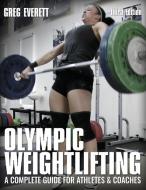 Olympic Weightlifting di Greg Everett edito da Catalyst Athletics, Llc