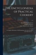 The Encyclopaedia Of Practical Cookery di Garrett Theodore Francis Garrett, Rawson William A Rawson edito da Legare Street Press