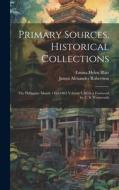 Primary Sources, Historical Collections: The Philippine Islands 1493-1803 Volume 1, With a Foreword by T. S. Wentworth di Emma Helen Blair, James Alexander Robertson edito da LEGARE STREET PR