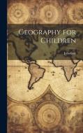 Geography for Children di John Guy edito da LEGARE STREET PR