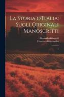 La storia d'Italia; sugli originali manoscritti: 1 di Francesco Guicciardini, Alessandro Gherardi edito da LEGARE STREET PR