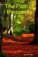 The Path of Prosperity di James Allen edito da Lulu.com