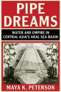 Pipe Dreams di Maya K. Peterson edito da Cambridge University Press