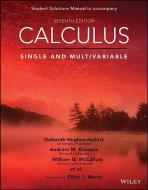 Calculus: Single and Multivariable, 7e Student Solutions Manual di Deborah Hughes-Hallett, William G. Mccallum, Andrew M. Gleason edito da WILEY