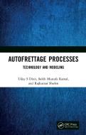 Autofrettage Processes di Uday S (Indian Institute of Technology Dixit, Seikh Mustafa (Tezpur University Kamal edito da Taylor & Francis Ltd