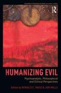Humanizing Evil di Ronald C. Naso edito da Taylor & Francis Ltd