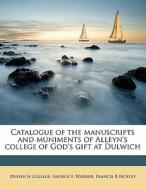 Catalogue Of The Manuscripts And Munimen di George F. Warner, Francis B. Bickley edito da Nabu Press