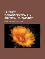Lecture Demonstrations In Physical Chemi di Henry Sjoerd Van Klooster edito da Rarebooksclub.com