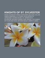 Knights Of St. Sylvester: Oskar Schindle di Books Llc edito da Books LLC, Wiki Series