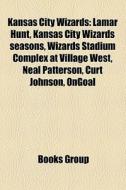 Kansas City Wizards di Source Wikipedia edito da Books LLC, Reference Series
