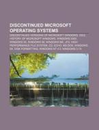 Discontinued Microsoft Operating Systems: Discontinued Versions Of Microsoft Windows, Os|2, History Of Microsoft Windows, Windows 2000 di Source Wikipedia edito da Books Llc, Wiki Series