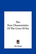 The Four Characteristics of the Cross of Sex di Ida Mingle edito da Kessinger Publishing