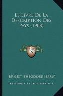 Le Livre de La Description Des Pays (1908) di Ernest Theodore Hamy edito da Kessinger Publishing