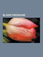 Blood Pressure di Source Wikipedia edito da University-press.org