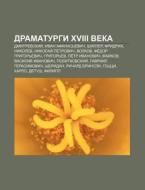 Dramaturgi Xviii Veka: Dmitrevskii , Iva di Istochnik Wikipedia edito da Books LLC, Wiki Series