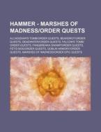 Hammer - Marshes Of Madness|order Quests: Alcadizaar's Tomb|order Quests, Beardrot|order Quests, Deadwater|order Quests, Falcon's Tomb|order Quests, F di Source Wikia edito da Books Llc, Wiki Series