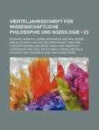 Vierteljahrsschrift Fur Wissenschaftliche Philosophie Und Soziologie (23) di Richard Heinrich Ludwig Avenarius edito da General Books Llc