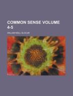 Common Sense Volume 4-5 di William Neill Slocum edito da Rarebooksclub.com