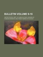 Bulletin Volume 9-16 di United States Dept of Markets edito da Rarebooksclub.com