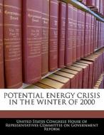 Potential Energy Crisis In The Winter Of 2000 edito da Bibliogov