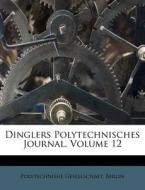 Polytechnisches Journal. di Polytechnishe Gesellschaft Berlin edito da Nabu Press