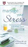 Manage Your Stress di Joseph Shrand, Leigh Devine edito da St Martin\'s Press