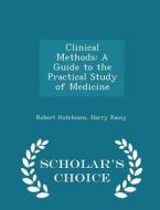 Clinical Methods di Robert Hutchison edito da Scholar's Choice