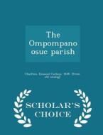 The Ompompanoosuc Parish - Scholar's Choice Edition edito da Scholar's Choice