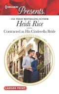 Contracted as His Cinderella Bride di Heidi Rice edito da HARLEQUIN SALES CORP