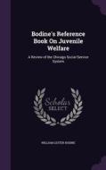 Bodine's Reference Book On Juvenile Welfare di William Lester Bodine edito da Palala Press