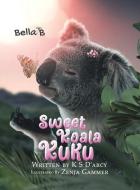 Sweet Koala Kuku di K S D'arcy edito da Austin Macauley Publishers