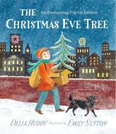 The Christmas Eve Tree di Delia Huddy edito da Walker Books Ltd