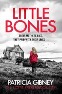 Little Bones di Patricia Gibney edito da Little, Brown Book Group