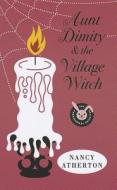 Aunt Dimity and the Village Witch di Nancy Atherton edito da Gale Cengage