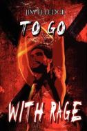 To Go With Rage di M a in Professional Writing Program Jim Elledge edito da America Star Books