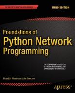 Foundations of Python Network Programming di Brandon Rhodes, John Goerzen edito da APRESS L.P.