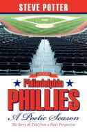 2008 Philadelphia Phillies - A Poetic Season: The Story as Told from a Fan's Perspective di Steve Potter edito da AUTHORHOUSE