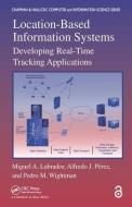 Location-Based Information Systems (Open Access) di Miguel A. Labrador, Pedro M. Wightman, Alfredo Jose Perez edito da Taylor & Francis Ltd