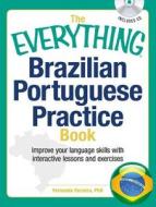 The Everything Brazilian Portuguese Practice Book di Fernanda Ferreira edito da Adams Media Corporation