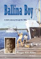 Ballina Boy di Roger Ka Allen edito da Xlibris