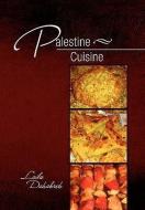 Palestine Cuisine di Laila Dahabreh edito da Xlibris