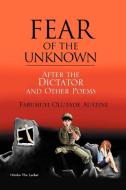 Fear of the Unknown di Olutade Austine Fabumuyi edito da Xlibris