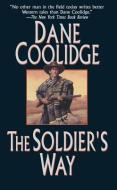 The Soldier's Way di Dane Coolidge edito da AMAZON ENCORE